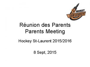 Runion des Parents Meeting Hockey StLaurent 20152016 8