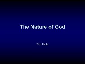 The Nature of God Tim Haile The Nature
