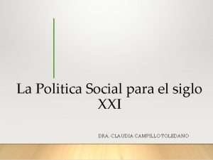 La Politica Social para el siglo XXI DRA