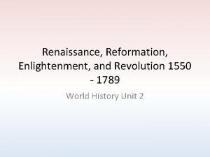 Renaissance Reformation Enlightenment and Revolution 1550 1789 World