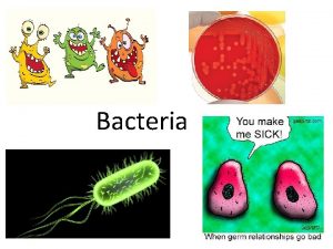 Bacteria 2 Kingdoms of Bacteria Kingdom Archaebacteria Ancient