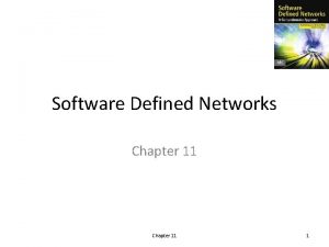 Software Defined Networks Chapter 11 1 SDN Applications