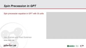Spin Precession in GPT Spin precession equation in