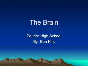 The Brain Poudre High School By Ben Kirk