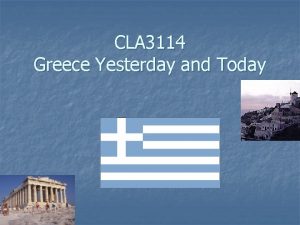 CLA 3114 Greece Yesterday and Today Instructor n