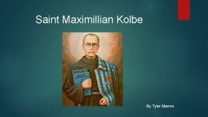 Saint Maximillian Kolbe By Tyler Marmo St Maximilian