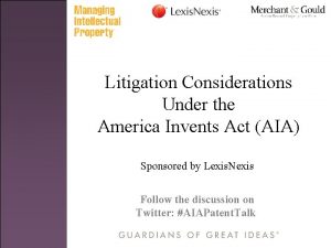 Litigation Considerations Under the America Invents Act AIA