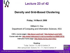 Lecture 23 of 42 Density and GridBased Clustering