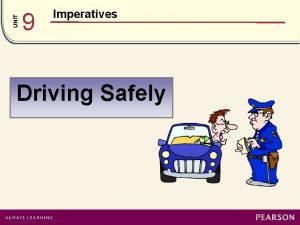 UNIT 9 Imperatives Driving Safely Driving Safely Woman