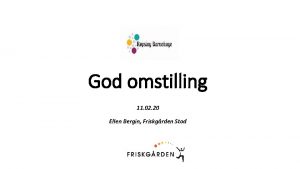 God omstilling 11 02 20 Ellen Bergin Friskgrden