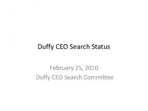 Duffy CEO Search Status February 25 2010 Duffy