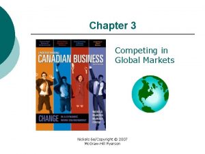 Chapter 3 Competing in Global Markets Nickels 6