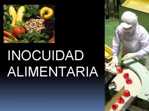 INOCUIDAD ALIMENTARIA LAS BUENAS PRACTICAS DE MANIPULACIN DE