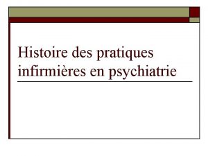 Histoire des pratiques infirmires en psychiatrie Dans lantiquit