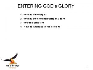ENTERING GODs GLORY 1 What is the Glory