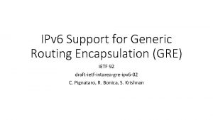 IPv 6 Support for Generic Routing Encapsulation GRE