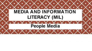 MEDIA AND INFORMATION LITERACY MIL People Media How