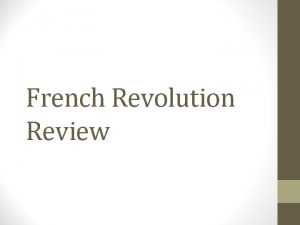 French Revolution Review Three Estates Estates were classes