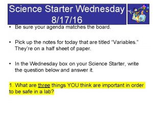 Science Starter Wednesday 81716 Be sure your agenda