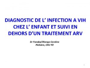 DIAGNOSTIC DE L INFECTION A VIH CHEZ L