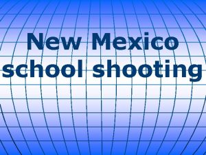 New Mexico school shooting A shooting occurred early
