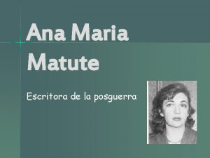 Ana Maria Matute Escritora de la posguerra Su