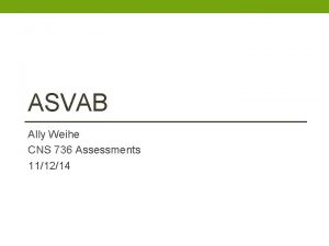 ASVAB Ally Weihe CNS 736 Assessments 111214 Sample