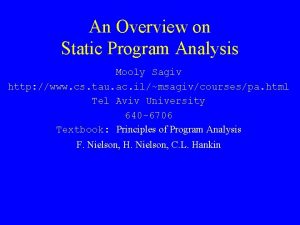 An Overview on Static Program Analysis Mooly Sagiv