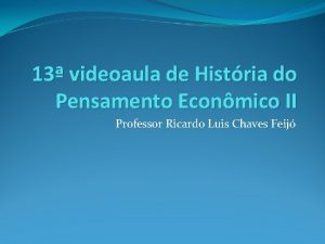 13 videoaula de Histria do Pensamento Econmico II