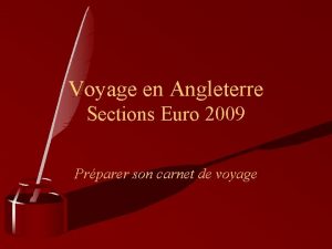 Voyage en Angleterre Sections Euro 2009 Prparer son