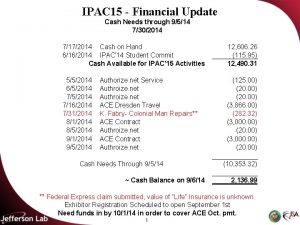 IPAC 15 Financial Update Cash Needs through 9514