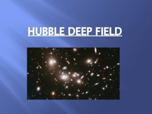 HUBBLE DEEP FIELD Obraz malho regionu v souhvzd