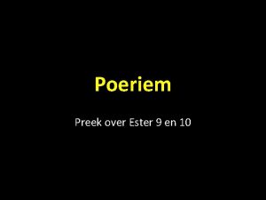 Poeriem Preek over Ester 9 en 10 Thema