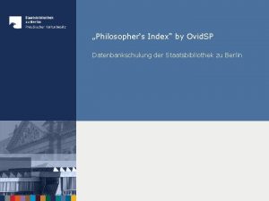 Philosophers Index by Ovid SP Datenbankschulung der Staatsbibliothek