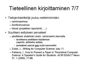 Tieteellinen kirjoittaminen 77 Tietojenksittelij joutuu esitelmimn seminaareissa konferensseissa