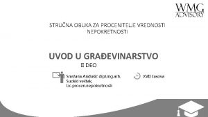 STRUNA OBUKA ZA PROCENITELJE VREDNOSTI NEPOKRETNOSTI UVOD U