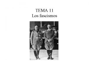 TEMA 11 Los fascismos ndice 1 Causas del