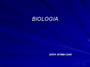 BIOLOGIA SEXTA SETIMA CLASE 1 2 3 Rosario