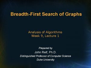 BreadthFirst Search of Graphs Analysis of Algorithms Week