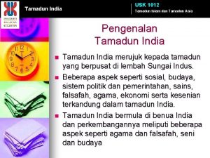 Tamadun India USK 1012 Tamadun Islam dan Tamadun