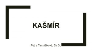 KAMR Petra Tamikov 3 MGb Kamr sever Indickho