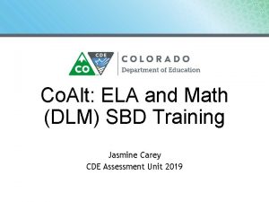 Co Alt ELA and Math DLM SBD Training