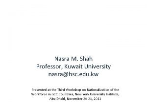 Nasra M Shah Professor Kuwait University nasrahsc edu