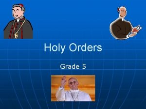 Holy Orders Grade 5 Holy Orders n A