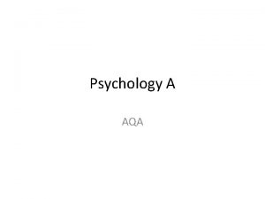 Psychology A AQA Unit 1 PSYA 1 Cognitive