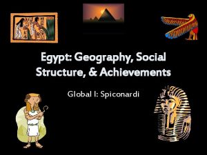 Egypt Geography Social Structure Achievements Global I Spiconardi