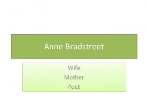 Anne Bradstreet Wife Mother Poet Born 1612 to