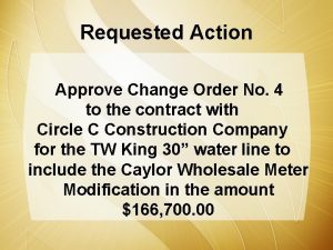 Requested Action Approve Change Order No 4 to