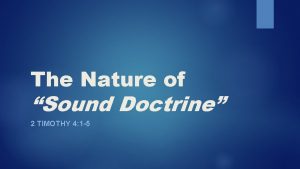 The Nature of Sound Doctrine 2 TIMOTHY 4