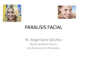 PARALISIS FACIAL M Angel Cano Snchez Medico de